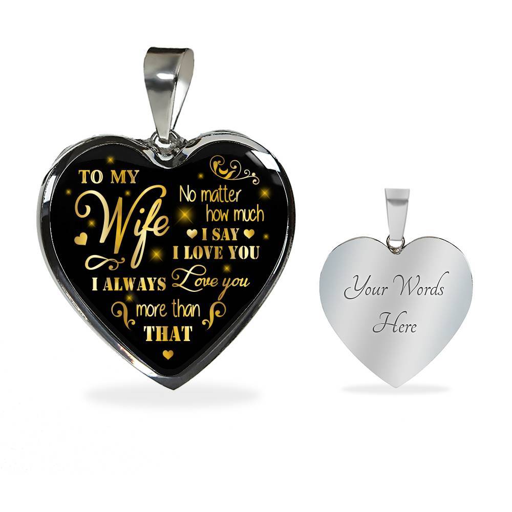 To My Wife No Matter How Much I Say I Love You I Always Love You Anniversary Necklace Heart Pendant Necklace - Heart Luxury Necklace (Silver) To My Wife No Matter How Much I Say I Love You I Always Love You Anniversary Necklace Heart Pendant Necklace - Heart Luxury Necklace (Silver)