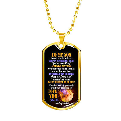To My Son I Want You To Believe Deep In Your Heart That You're Capable Of Achieving Anything Dog Tag Pendant Necklace - Dog Tag (Gold Plated)