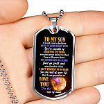 To My Son I Want You To Believe Deep In Your Heart That You're Capable Of Achieving Anything Dog Tag Pendant Necklace - Dog Tag (Silver)