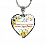 I Love You For The Little Girl That You Once Were For The Amazing Woman You Are Today Heart Pendant Necklace - Heart Luxury Necklace (Silver)