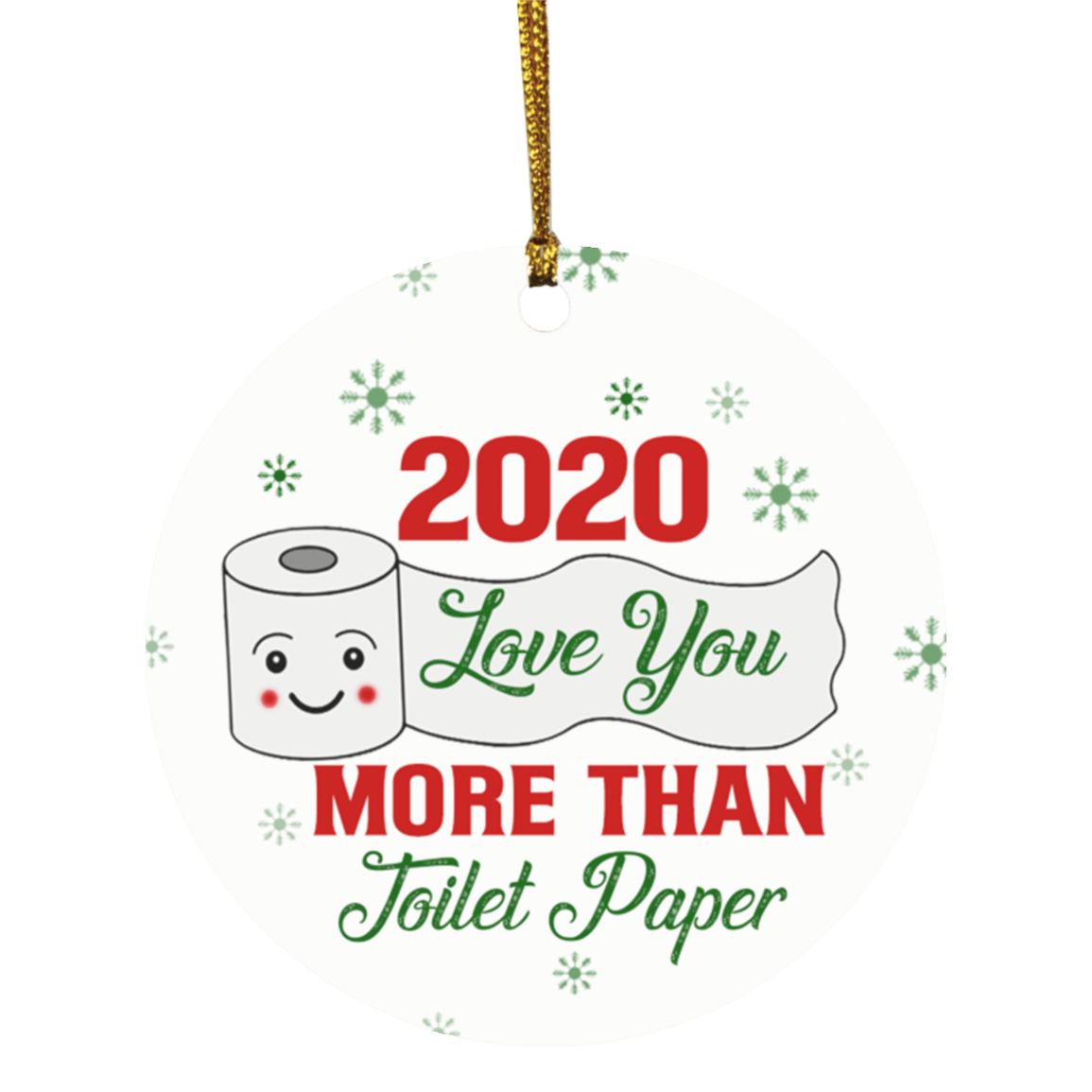 2020 Love You More Than Toilet Paper Holiday Flat Circle Ornament Keepsake - Funny 2020 Christmas Ornament, White, Circle Ornament
