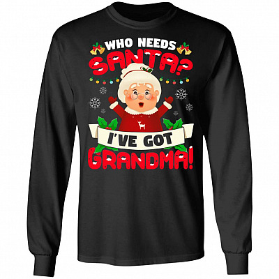 Who Needs Santa I've Got Grandma, Black, Long Sleeve
