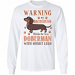 Warning My Dachshund Thinks He Is A Doberman With Short Legs Hoodie - Sweatshirt - Long Sleeve, White, Long Sleeve
