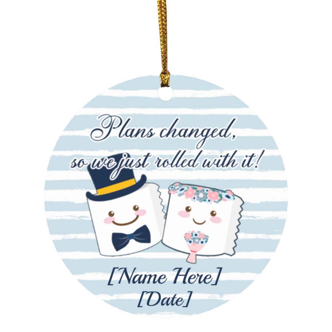 Personalized Plans Changed So We Just Rolled, White, Circle Ornament Personalized Plans Changed So We Just Rolled, White, Circle Ornament