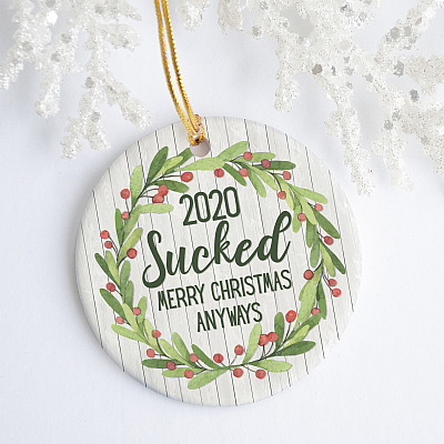 Alternative view of 2020 Sucked Merry Christmas Anyways Funny Quarantine Christmas Pandemic Circle Ornament - Xmas Gifts