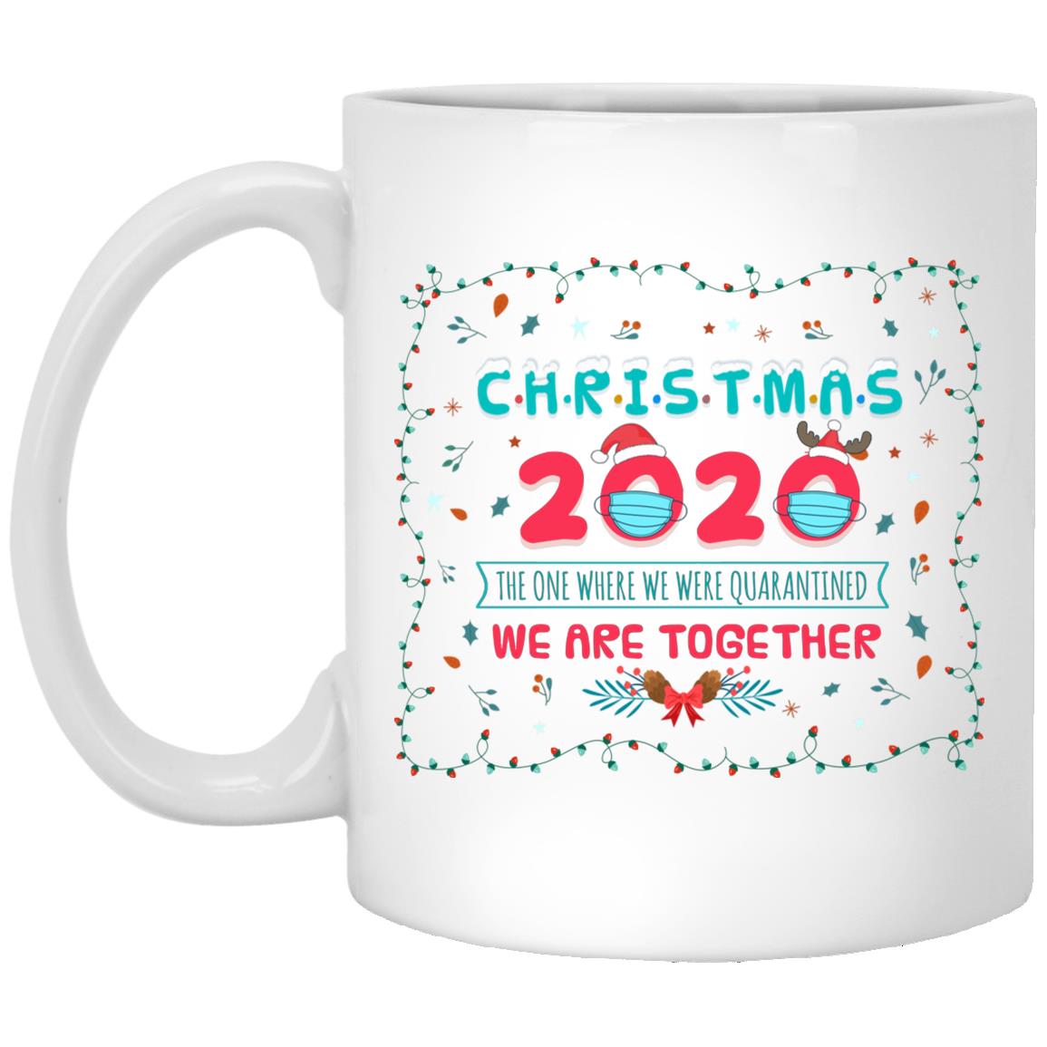 Christmas 2020 The One We Were Quarantined Mug, White, 11 oz. White Mug Christmas 2020 The One We Were Quarantined Mug, White, 11 oz. White Mug