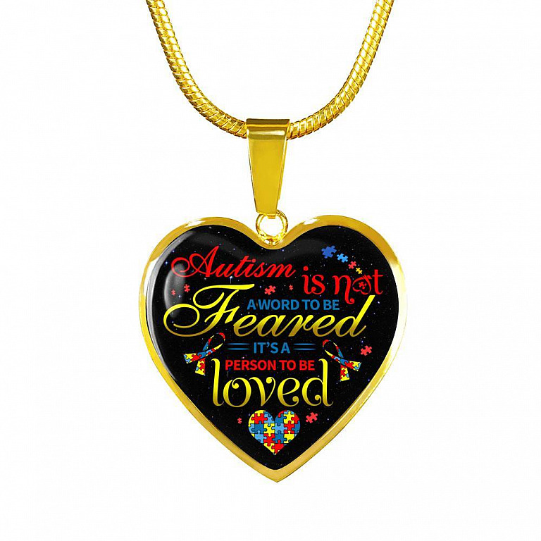 Autism Is Not A Word To Be Feared It's a Person To Be Loved Heart Pendant Necklace - Heart Luxury Necklace (Gold Plated)