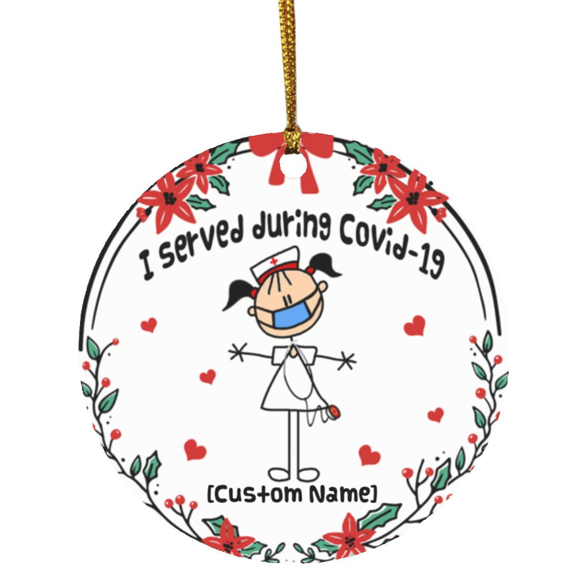 Personalized I Served During Covid 19, White, Circle Ornament Personalized I Served During Covid 19, White, Circle Ornament