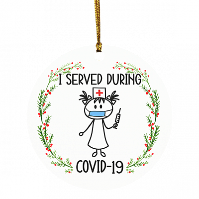 I Served During Covid-19 Nurse With Mask Circle Christmas Ornament Keepsake - Funny Nurse Holiday Ornament, White, Circle Ornament