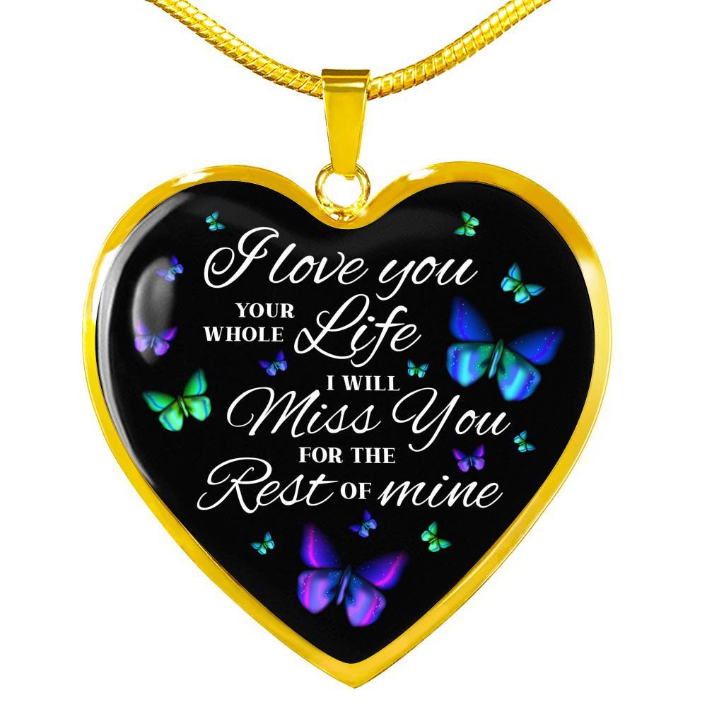 Butterfly I Loved You Your Whole Life I Will Miss You for The Rest Of Mine Heart Pendant Necklace - Heart Luxury Necklace (Gold Plated) Butterfly I Loved You Your Whole Life I Will Miss You for The Rest Of Mine Heart Pendant Necklace - Heart Luxury Necklace (Gold Plated)