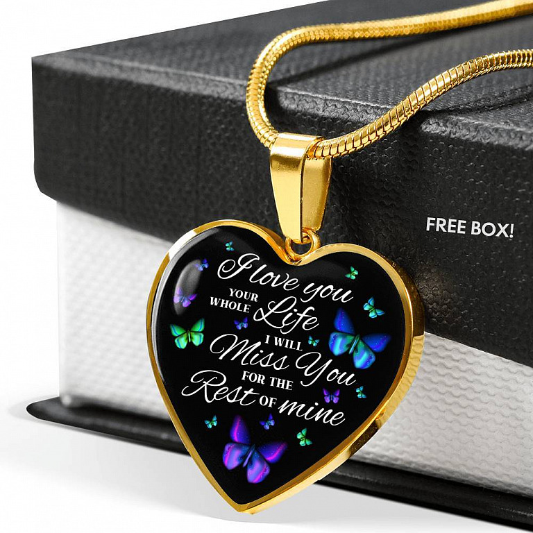 Butterfly I Loved You Your Whole Life I Will Miss You for The Rest Of Mine Heart Pendant Necklace - Heart Luxury Necklace (Gold Plated)