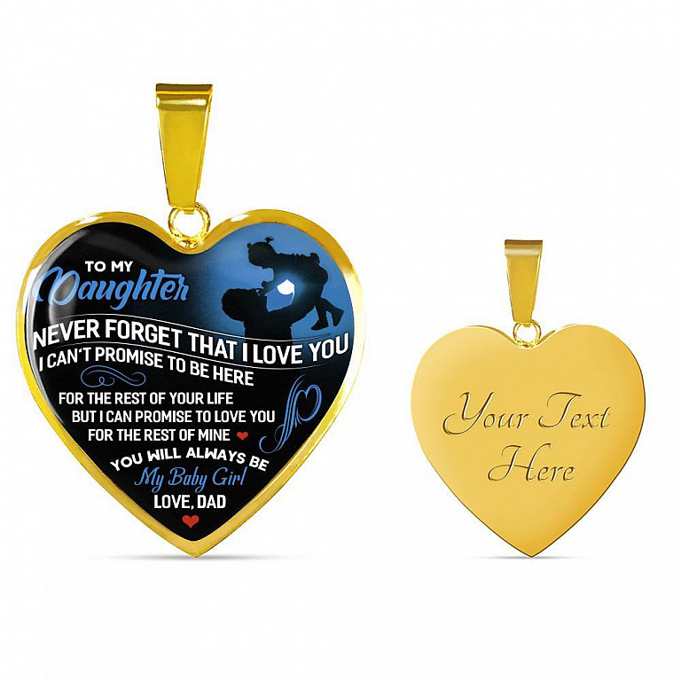 From Dad To My Daughter Never Forget That I Love You I Can't Promise To Be Here Luxury Heart Pendant Necklace - Heart Luxury Necklace (Gold Plated)