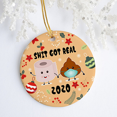 Alternative view of 2020 When Shit Got Real Decorative Christmas Ornament - Holiday 2020 Flat Circle Ornament Gift