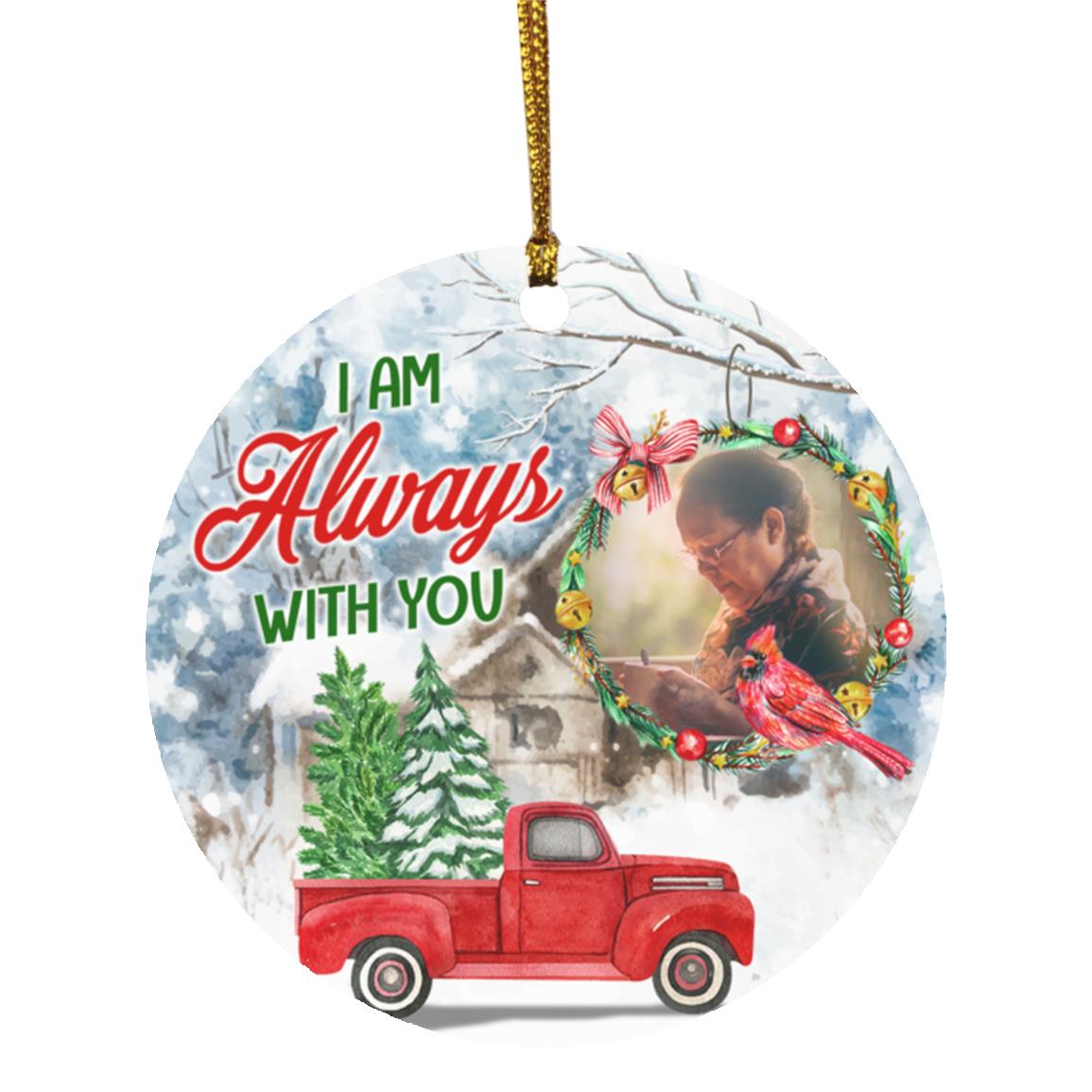 Custom Photo I Am Always With You, White, Circle Ornament Custom Photo I Am Always With You, White, Circle Ornament