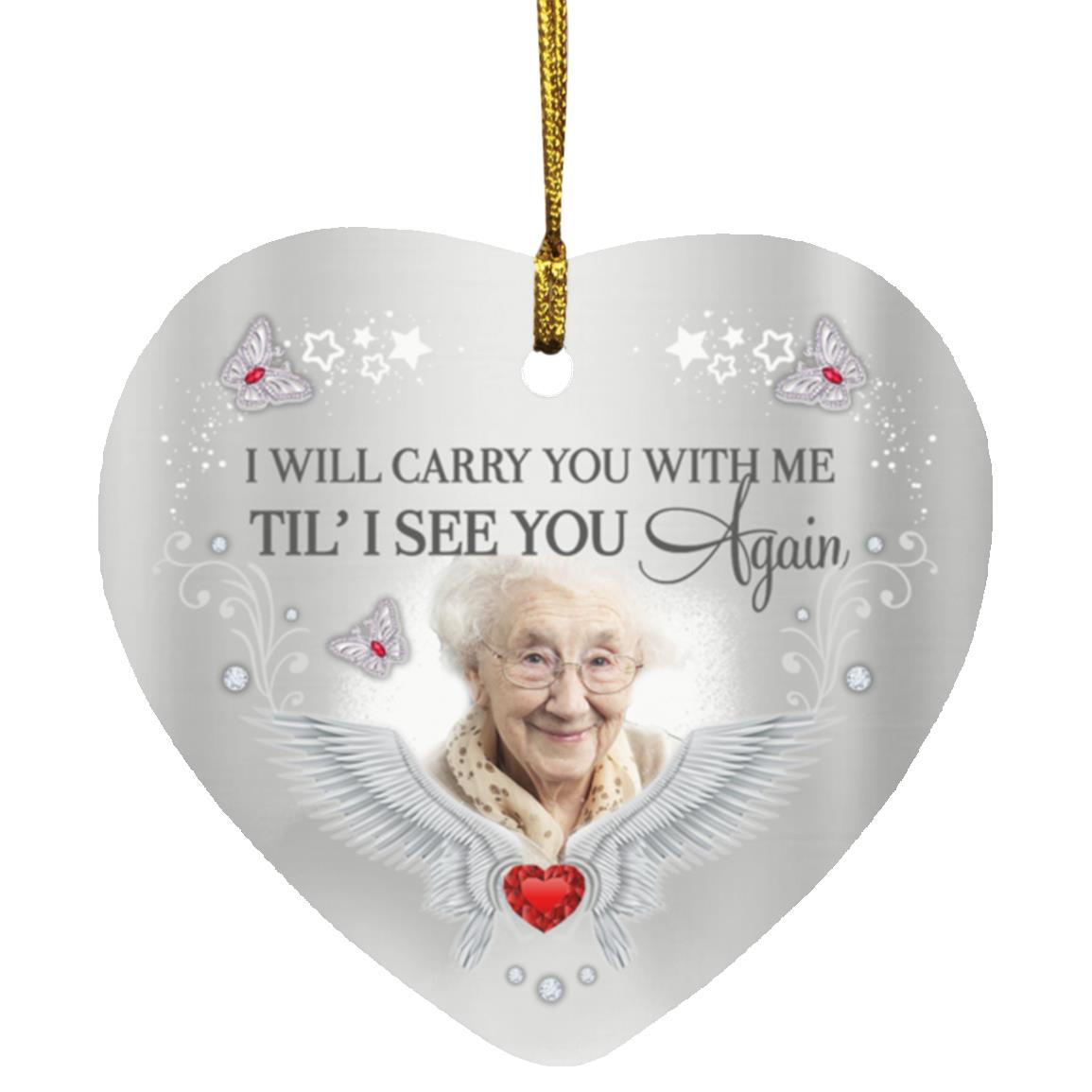 Personalized Photo I Will Carry You With Me, White, Heart Ornament Personalized Photo I Will Carry You With Me, White, Heart Ornament