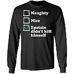 Naughty Nice Epstein Didn't Kill Himself Hoodie, Black, Long Sleeve