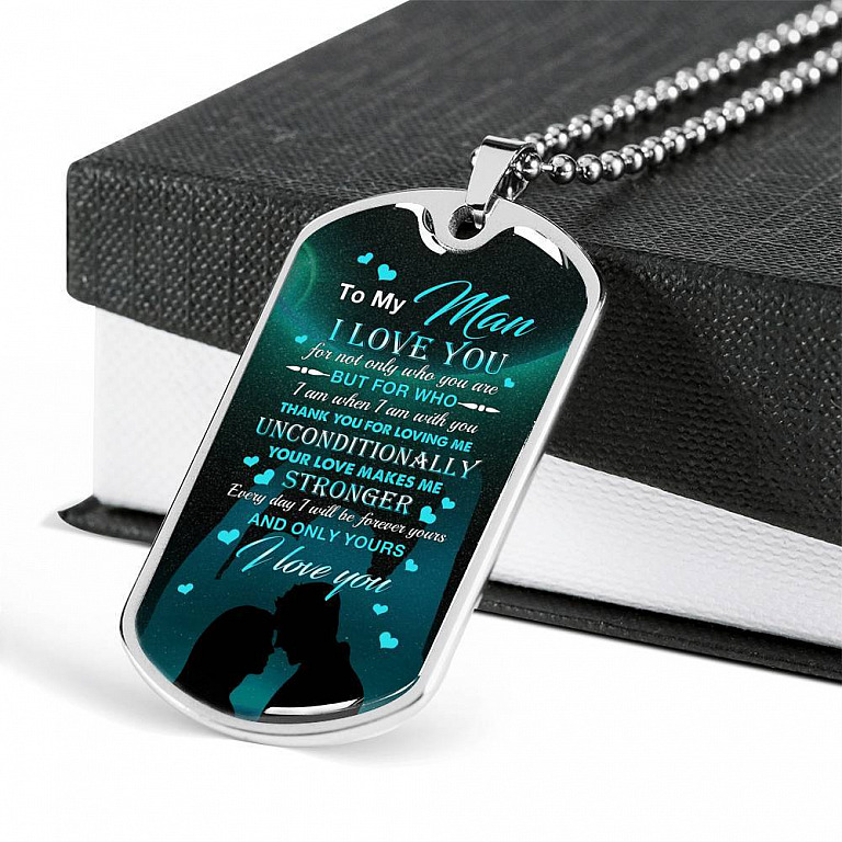 To The Man I Love You For Not Only Who You Are But For Who I Am When I Am With You Dog Tag Pendant Necklace - Dog Tag (Silver)
