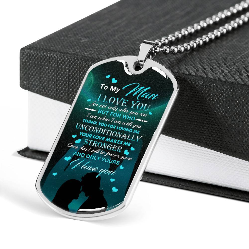 To The Man I Love You For Not Only Who You Are But For Who I Am When I Am With You Dog Tag Pendant Necklace - Dog Tag (Silver)