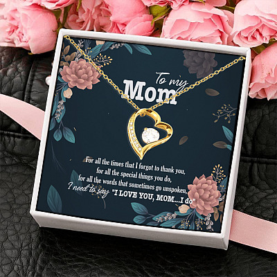 To My Mom For All The Times That I Forgot To Thank You I Love You Mom Forever Love Pendant Necklace