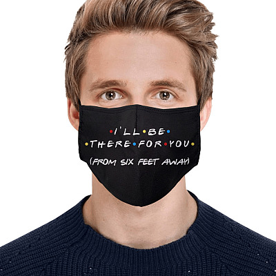 Alternative view of I'll Be There for You from Six Feet Away Funny Social Distancin' Washable Reusable Custom - Printed Cloth Face Mask Cover