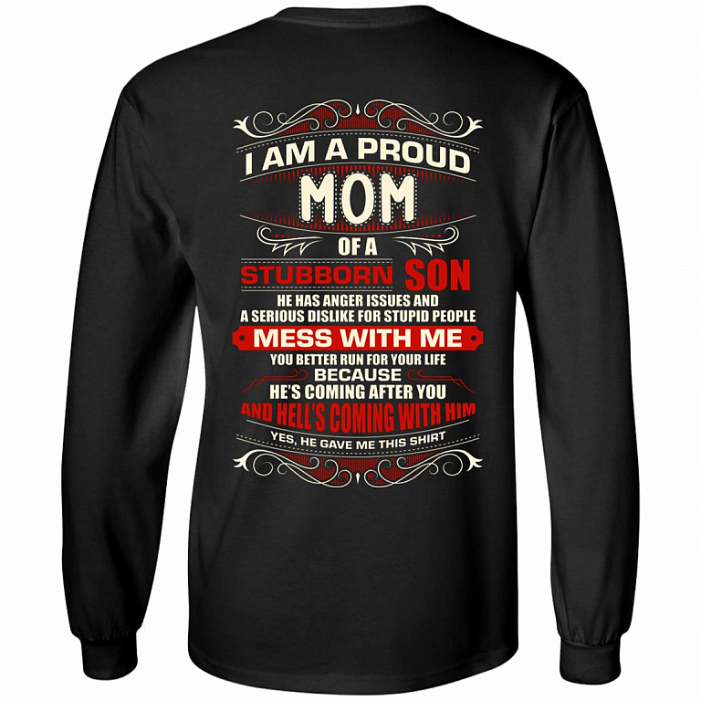 I Am A Proud Mom of A Stubborn Son He Has Anger Issue Hell Comin with Him Print On Back Hoodie - Long Sleeve - Sweatshirt, Black, Long Sleeve