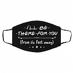 I'll Be There For You Face Mask, Black, Cloth Face Cover – Medium/Large