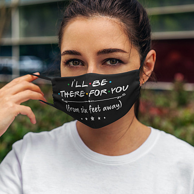 Alternative view of I'll Be There For You From Six Feet Away Funny Quarantine Washable Reusable Custom Printed Cloth Face Mask