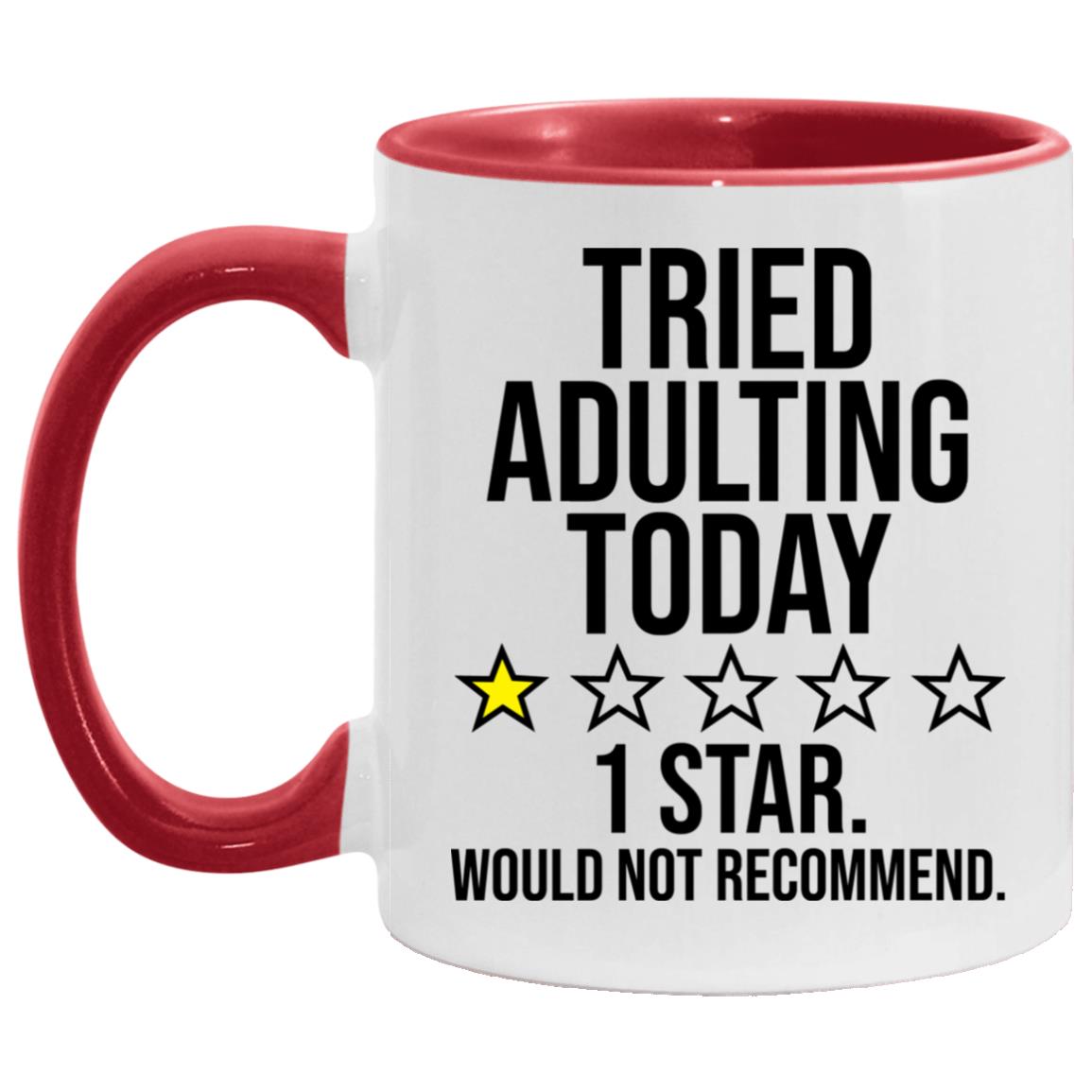 7O. Tried Adulting-white, White/Red, 11 oz. Accent Mug 7O. Tried Adulting-white, White/Red, 11 oz. Accent Mug