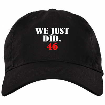 We Just Did 46 Hat, Black, Brushed Twill Dad Cap