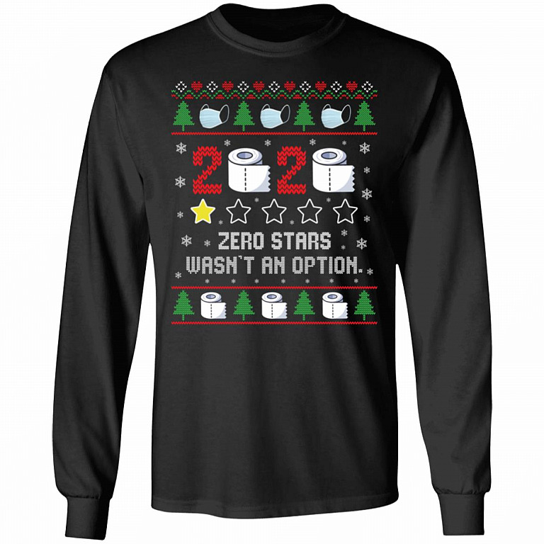 2020 Zero Stars Wasn't An Option Ugly Hoodie - Sweatshirt - Long Sleeve Shirt, Black, Long Sleeve