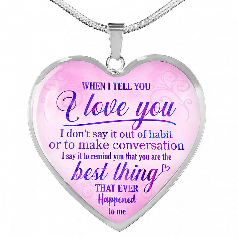 When I Tell You I Love You I Don't Say It Out Of Habit Heart Pendant Necklace - Meaningful Necklaces For Wife - Heart Luxury Necklace (Silver)