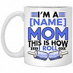 Personalized Dog Mom This Is How, White, 11 oz. White Mug