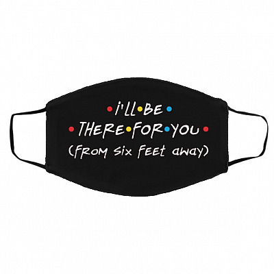 Friends I'll Be There For You Face Mask, Black, Cloth Face Cover – Medium/Large