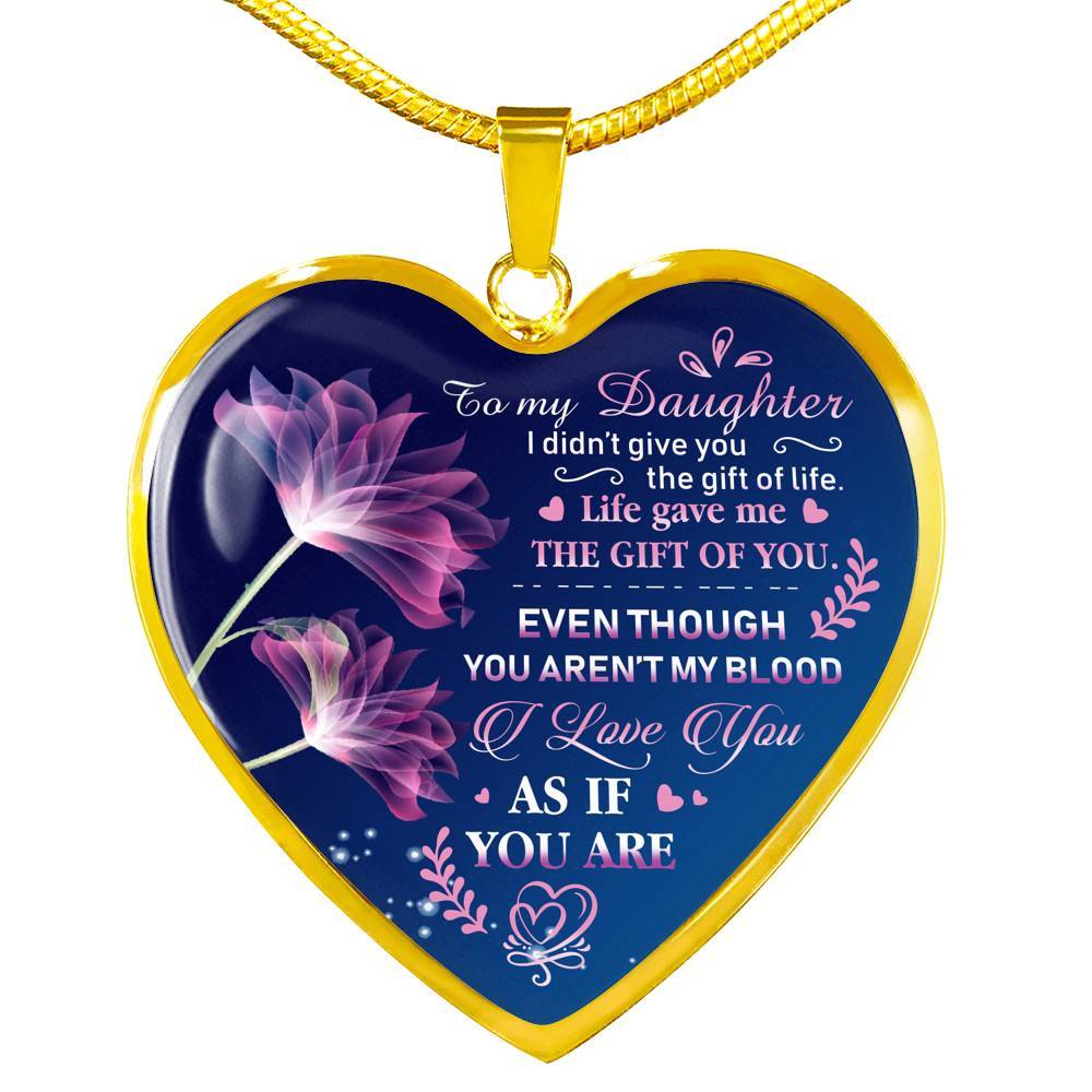 To My Bonus Daughter I Didn't Give You The Gift Of Life Life Gave Me The Gift Of You Heart Pendant Necklace - Heart Luxury Necklace (Gold Plated) To My Bonus Daughter I Didn't Give You The Gift Of Life Life Gave Me The Gift Of You Heart Pendant Necklace - Heart Luxury Necklace (Gold Plated)