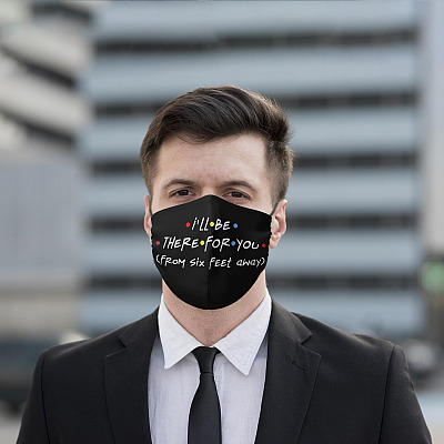 Alternative view of Friends I'll Be There For You From Six Feet Away Washable Reusable Custom Printed Cloth Face Mask Cover