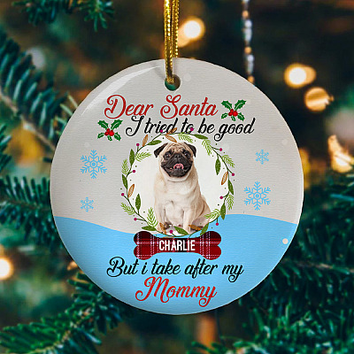 Alternative view of Personalized Photo Dear Santa I Tried To Be Good But I Take After My Mommy Circle Ornament - Funny Christmas Gift