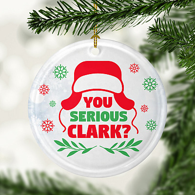 Alternative view of You Serious Clark Holiday Flat Circle Ornament Keepsake - Funny Movies Ornament