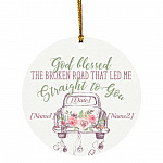 6TR. god blessed the broken road - (4) CUSTOM 2 Personalized God Blessed Ornament, White, Circle Ornament