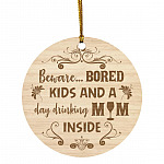 Beware Bored Kids And A Day, White, Circle Ornament Beware Bored Kids And A Day, White, Circle Ornament