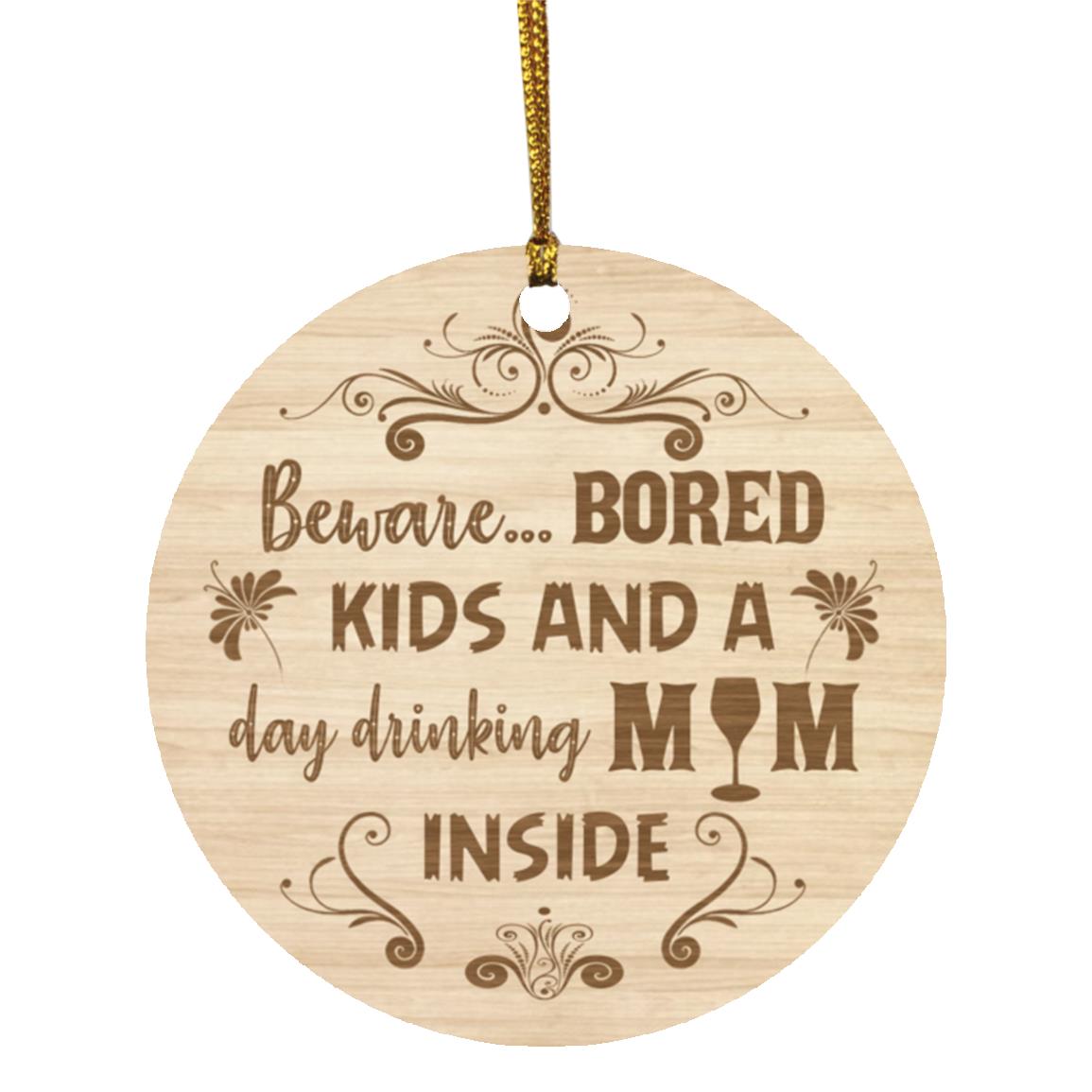 Beware Bored Kids And A Day, White, Circle Ornament Beware Bored Kids And A Day, White, Circle Ornament