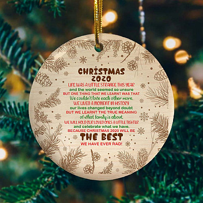 Alternative view of Christmas 2020 Life Was A Little Strange This Year Christmas 2020 Will Be The Best We Have Ever Had Circle Ornament