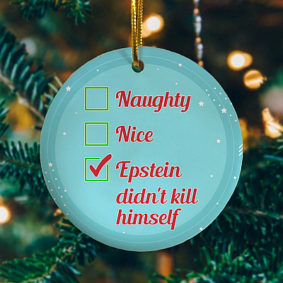 Alternative view of Naughty Nice Epstein Didn't Kill Himself Circle Ornament Keepsake