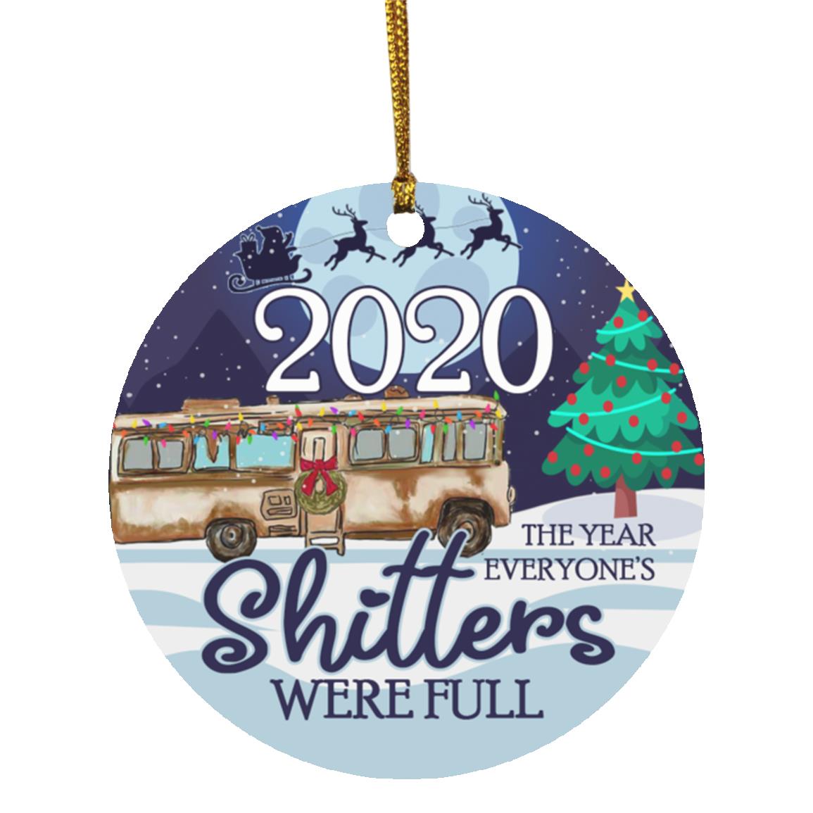 2020 The Year Everyone's Shitters, White, Circle Ornament 2020 The Year Everyone's Shitters, White, Circle Ornament