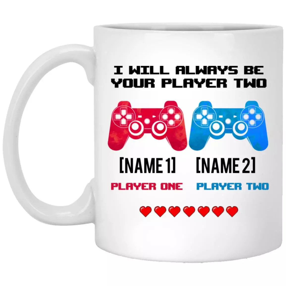 Personalized I Will Always Be Your, White, 11 oz. White Mug