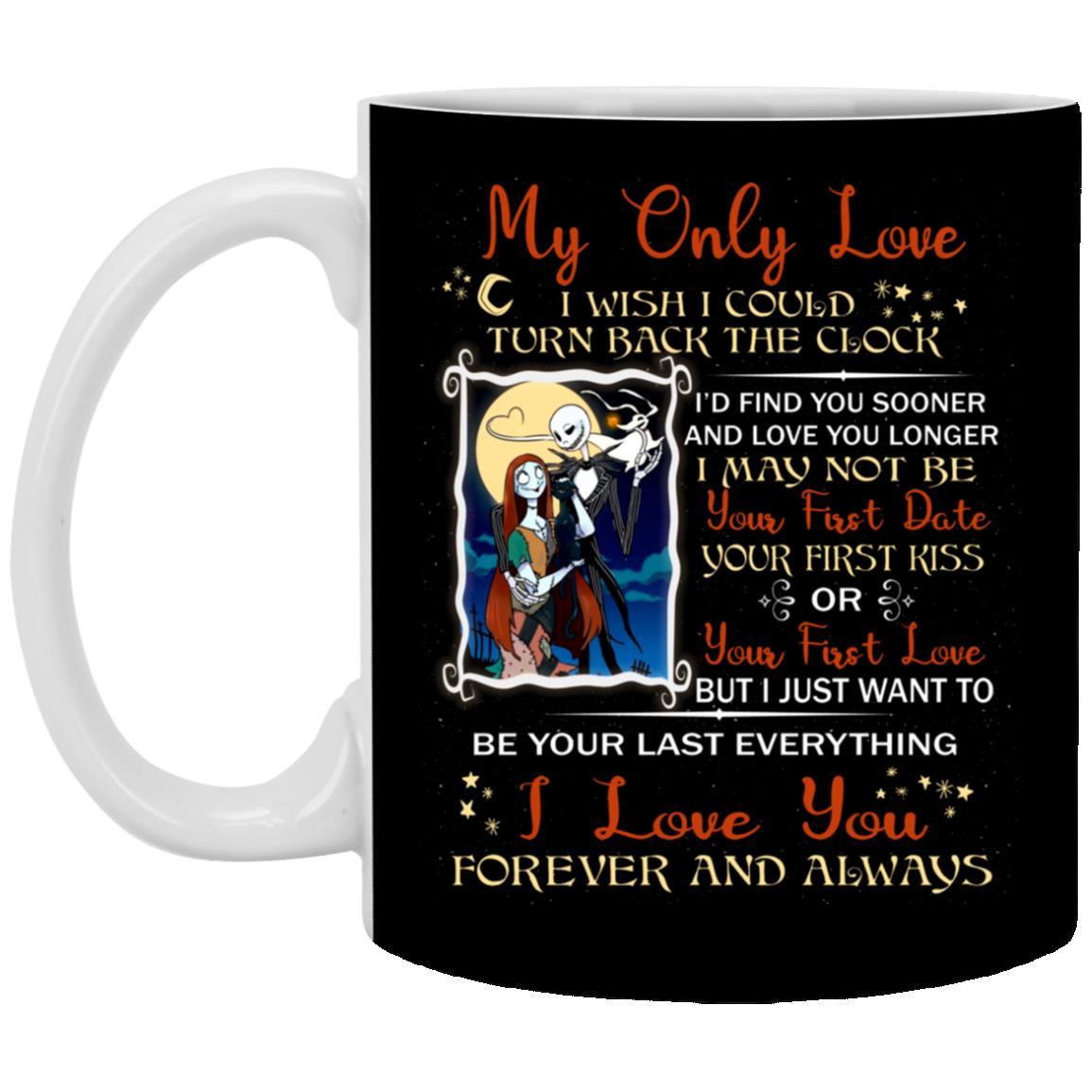 My Only Love I Wish I Could Turn Back, Black, 11 oz. White Mug My Only Love I Wish I Could Turn Back, Black, 11 oz. White Mug