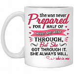 She Was Never Prepared For Half Of, White, 11 oz. White Mug