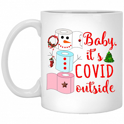 Baby It's Covid Outside Ceramic, White, 11 oz. White Mug