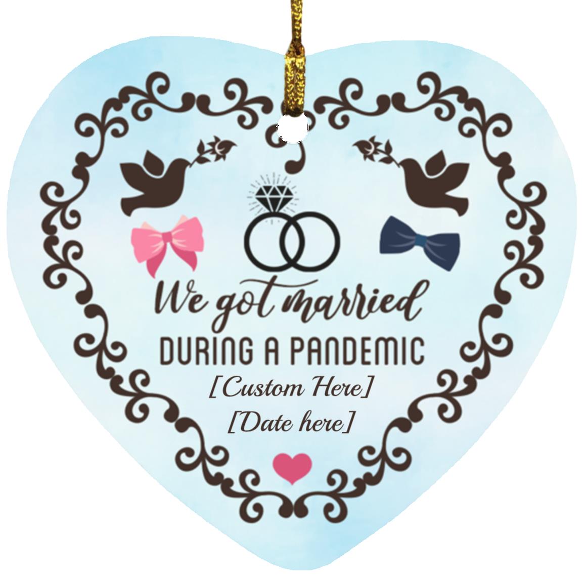 3VT. Got Married During Pandemic Ornament-customized Personalized We Got Married Ornament, White, Heart Ornament 3VT. Got Married During Pandemic Ornament-customized Personalized We Got Married Ornament, White, Heart Ornament