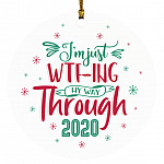 I'm Just WTF-Ing My Way Through 2020 Funny, White, Circle Ornament