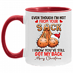 Even Though I'm Not From Your Sack I Know You've Still Got My Back Merry Christmas Dad Accent Mug - Coffee Mug, White/Red, 11 oz. Accent Mug